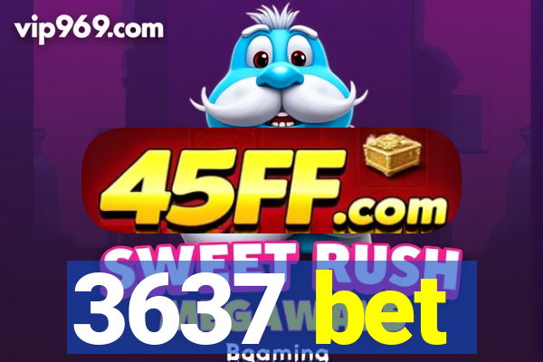 3637 bet